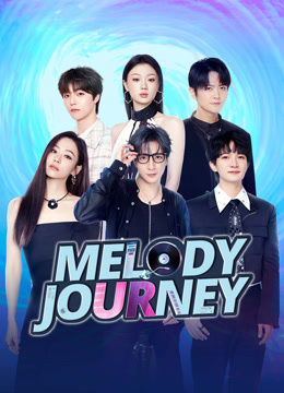 Watch the latest Melody Journey (2024) online with English subtitle for free English Subtitle