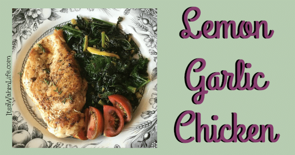 Lemon Garlic Chicken ItsaWahmLife.com