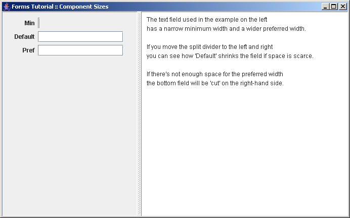Three FormLayout component sizes: minimum, default and
preferred