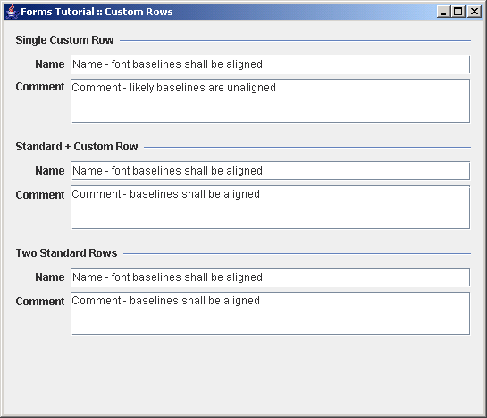 Shows three approaches how to add custom rows to a form that is built
using a DefaultFormBuilder