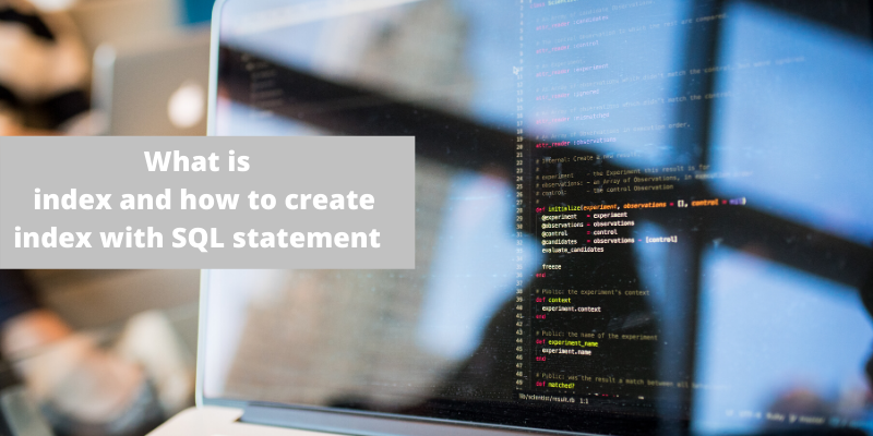 What is index and how to create index with SQL statement