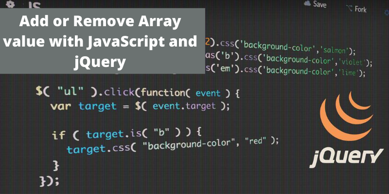 Add or Remove Array value with JavaScript and jQuery