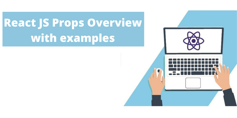 React JS Props Overview with examples