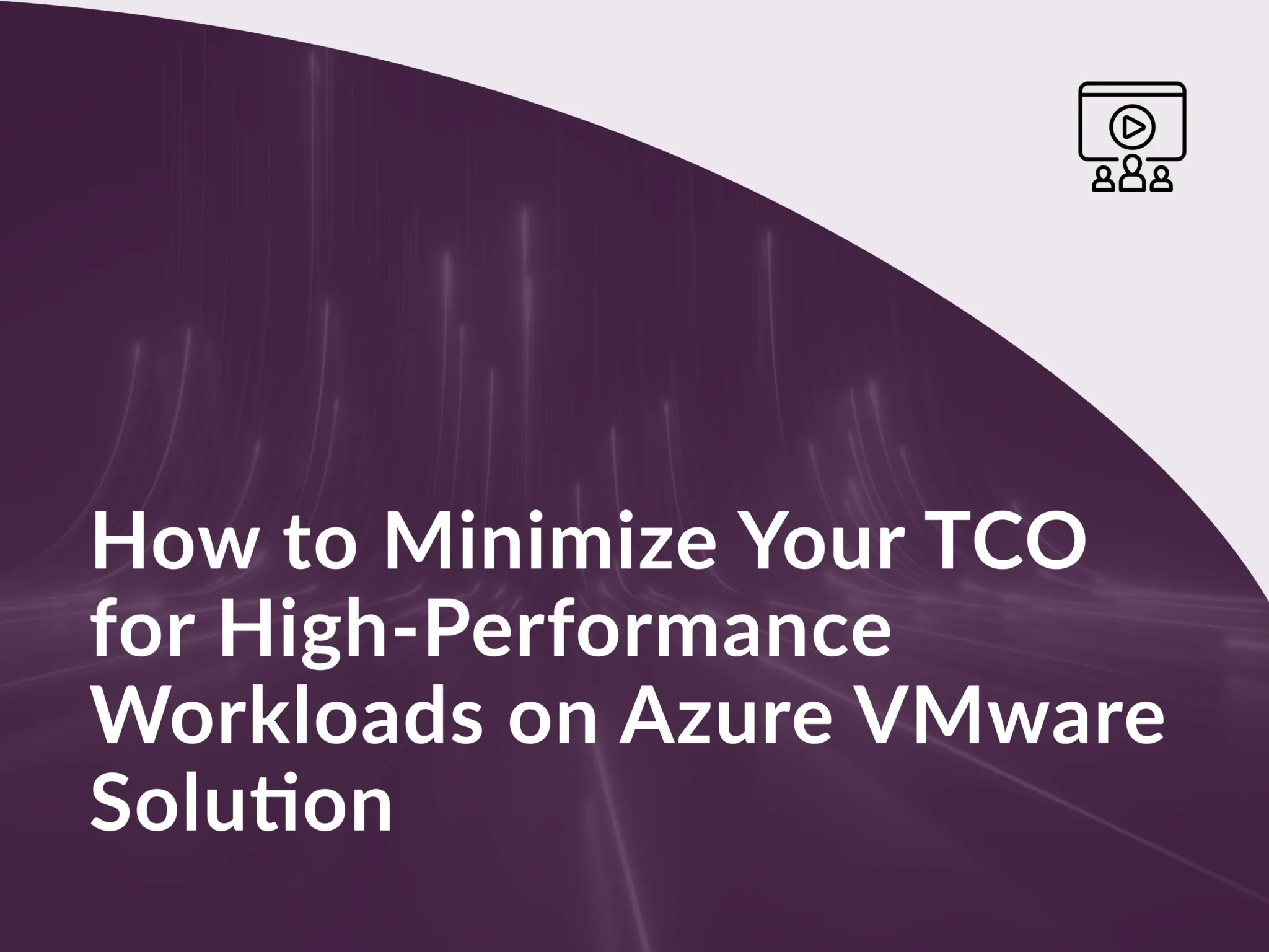 How to Minimize Your TCO for High-Performance Workloads on Azure VMware Solution