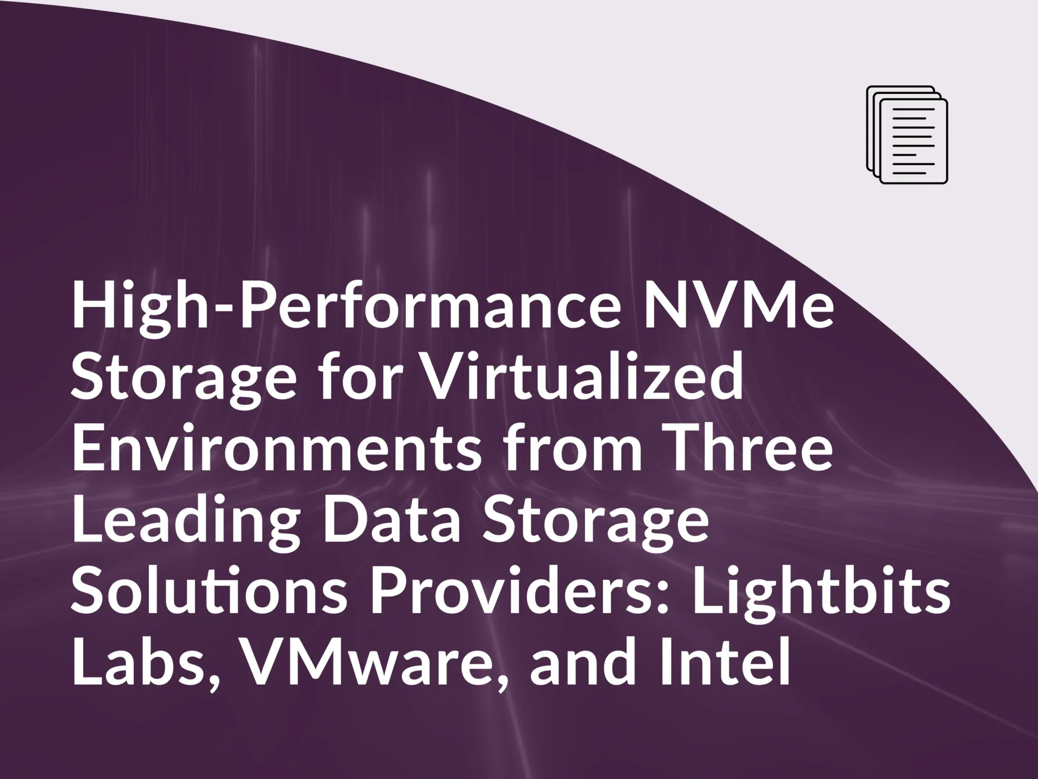 High-Performance NVMe Storage for Virtualized Environments from Three Leading Data Storage Solutions Providers: Lightbits Labs, VMware, and Intel