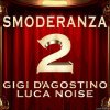 Gigi D'Agostino & Luca Noise - Smoderanza 2 (2023) [FLAC (tracks)]