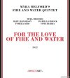 Myra Melford's Fire and Water Quintet - For the Love of Fire and Water (2022) [FLAC (tracks + .cue)]