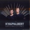 Kyau & Albert - Matching Stories (2017) [WV (image + .cue)]