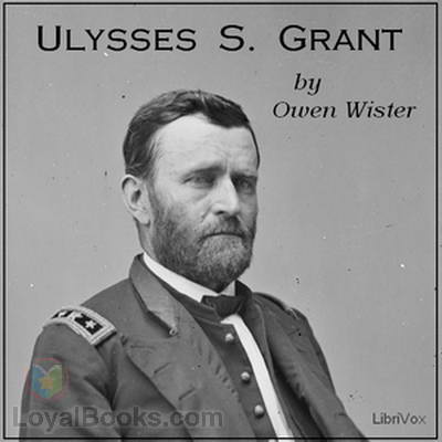 Ulysses S. Grant by Owen Wister