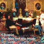 Chopin: The Man and His Music by James Huneker