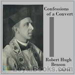 Confessions of a Convert by Robert Hugh Benson