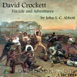 David Crockett: His Life and Adventures by John S. C. Abbott