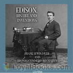 Edison, His Life and Inventions by Frank Lewis Dyer and Thomas Commerford Martin