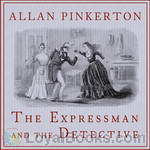 The Expressman and the Detective by Allan Pinkerton