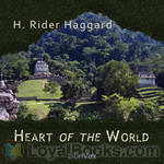 Heart of the World by H. Rider Haggard