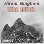 Inca Lands by Hiram Bingham