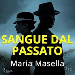 Sangue dal passato - Una nuova indagine per Teresa Maritano e Marco Ardini copertina