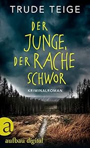 Der Junge, der Rache schwor: Ein Norwegen-Krimi (Kajsa Coren 1)