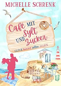 Café mit Sylt und Zucker: Glück kommt selten allein