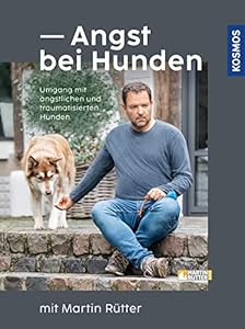 Angst bei Hunden mit Martin Rütter: Umgang mit ängstlichen und traumatisierten Hunden