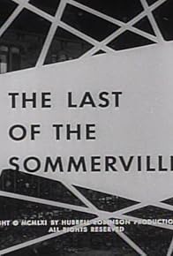 Primary photo for The Last of the Sommervilles