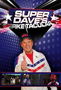 Primary photo for Super Dave's Spike Tacular