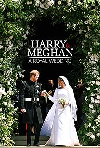 Primary photo for Harry & Meghan: A Royal Wedding