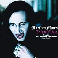 Primary photo for Marilyn Manson: Tainted Love