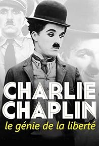 Primary photo for Charlie Chaplin, le génie de la liberté