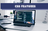 Lesser-Known CSS Features That You Should Learn Now