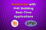 WebSocket with PHP