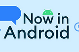 Now in Android #83 — I/O edition