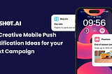 10 Creative Mobile Push Notifications for Your Next Campaign