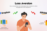 Fear of Loss, Gain of Engagement: How Loss Aversion Drives Customer Behavior in Products ✨