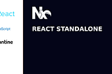 A brief introduction to the concept of a standalone Nx React application