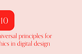 10 universal principles for ethics in digital design