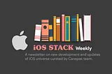 iOS Stack Weekly — Issue#136