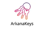 Secure Your Keys with ArkanaKeys