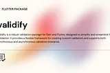 Simplify Your Flutter Forms with Validify: A More Efficient Way to Validate
