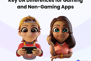 Key UA Differences for Gaming and Non-Gaming Apps