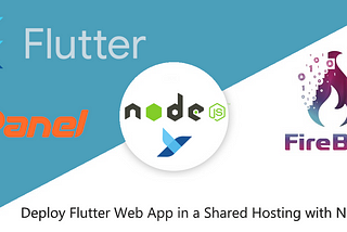 Deploy Flutter Web App in a Shared Hosting with NodeJs