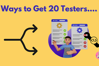 Best Ways to get 20 Testers for 14 Days