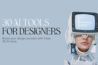 AI Tools for Designers: Top 30