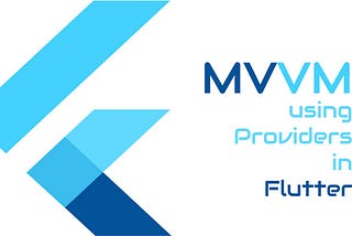 MVVM in Flutter: A Beginner’s Guide