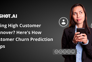 Facing High Customer Turnover? Here’s How Customer Churn Prediction Helps