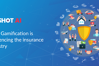 How Gamification is Influencing the Insurance Industry