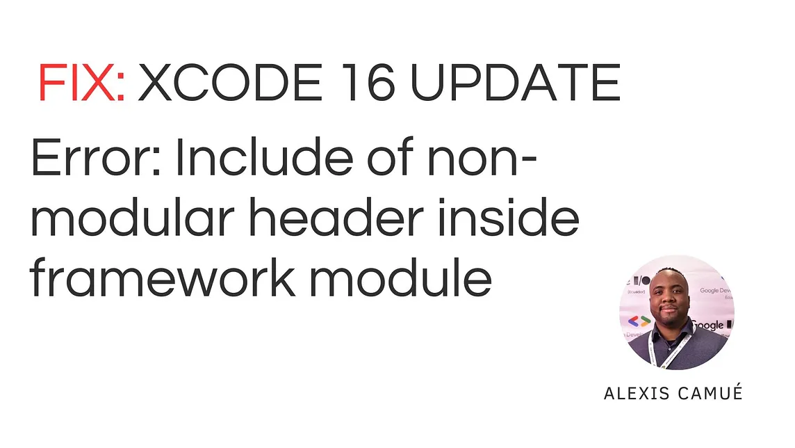 Overcoming Xcode 16 Build Challenges: Enabling Non-Modular Imports in Flutter Projects