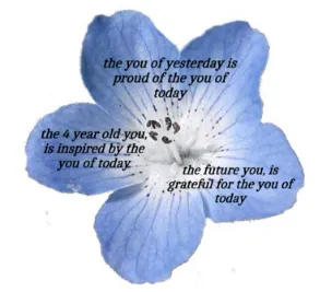 there’s a younger version of you that is proud of how far you’ve come today