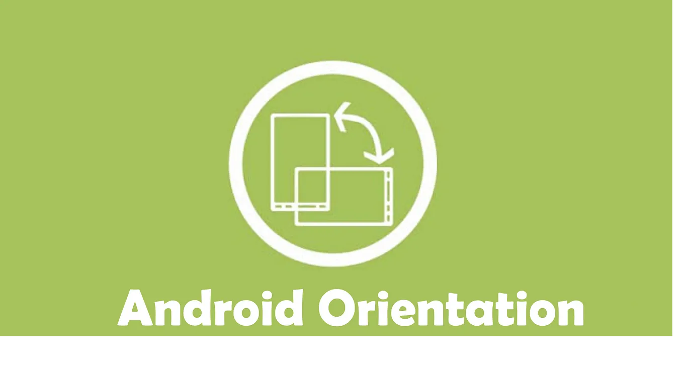 Handling Orientation Changes in Android