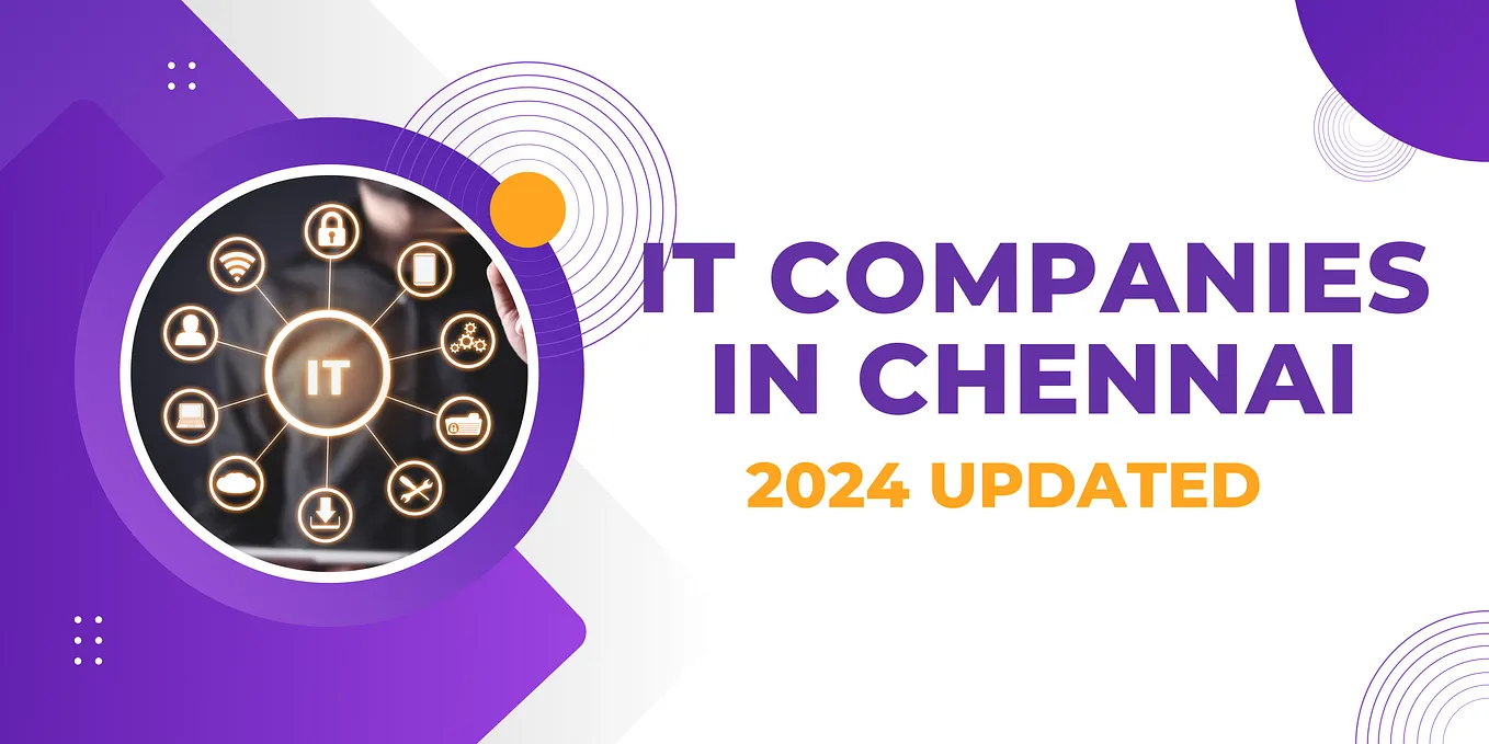 Top 8 IT Companies in Chennai (2024 Updated)